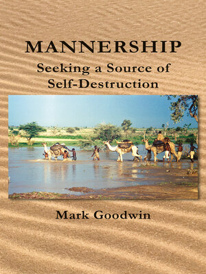 cover image of Mannership: Seeking a Source of Self-destruction